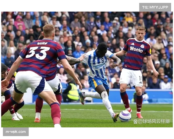 扬库巴明泰禁区触球王 布莱顿新星跑位与进攻潜力 扬库巴明泰禁区触球王 布莱顿新星跑位与进攻潜力